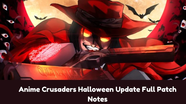Anime Crusaders Halloween Update Full Patch Notes