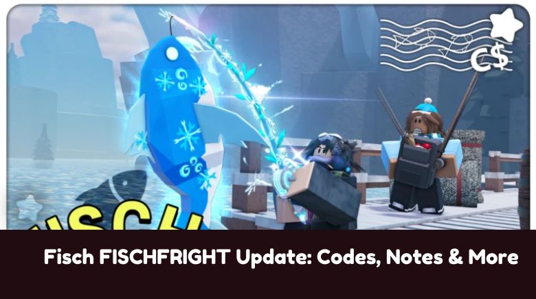 Fisch FISCHFRIGHT Update Full Patch Notes